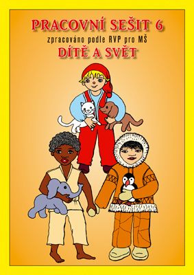 Pracovní sešit MŠ 6 - Dítě a svět - kniha z kategorie Mateřská škola a předškoláci