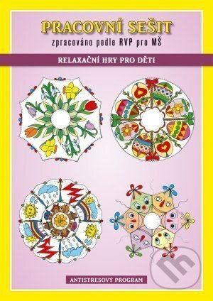 Pracovní sešit – Relaxační hry pro děti - Miroslava Geržová, Jaroslava Fukanová - kniha z kategorie Úkoly pro děti