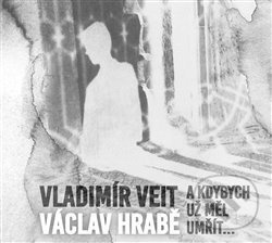 A kdybych už měl umřít - Václav Hrabě