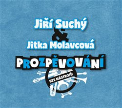 Prozpěvování - Jiří Suchý, Jitka Molavcová