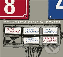 Milostné vzpomínky na Čp. 8 - Jaroslav J. Ježek, Petr Linhart, Josef Štěpánek, Jan Steinsdörfer, Jaromír Honzák