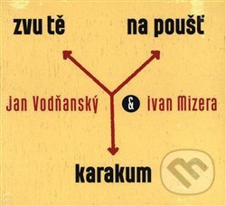 Zvu tě na poušť Karakum - Jan Vodňanský, Ivan Mizera