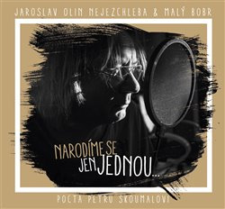 Narodíme se jen jednou ... - Jaroslav Olin Nejezchleba