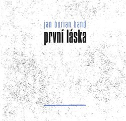První láska - Jan Burian Band
