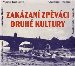 Zakázaní zpěváci druhé kultury - Marta Kubišová, Vlastimil Třešňák, Jaroslav Hutka, Vladimír Veit, Svatopluk Karásek, Charlie Soukup