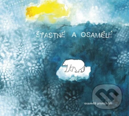 Šťastné a osamělé - Osamělí písničkáři