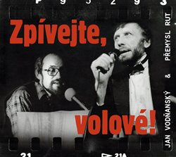 Zpívejte, volové! - Jan Vodňanský, Přemysl Rut