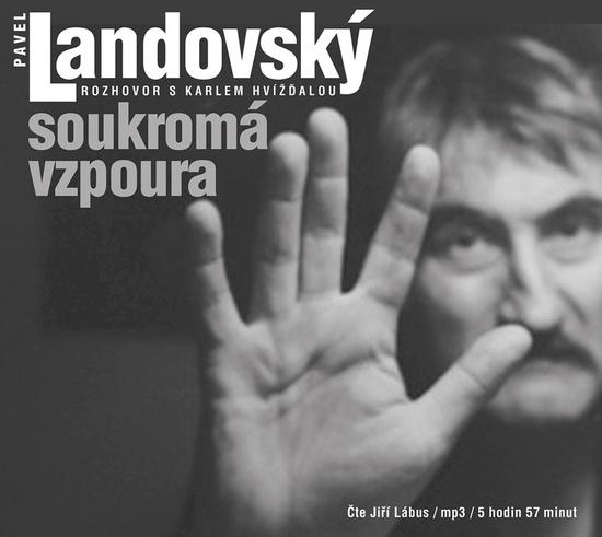 Soukromá vzpoura - Pavel Landovský, Karel Hvížďala