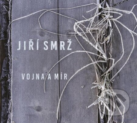 Vojna a mír - Jiří Smrž