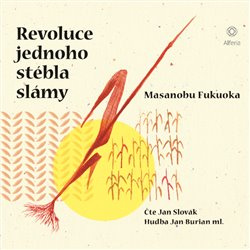 Revoluce jednoho stébla slámy - Jan Burian ml., Fukuoku Masanobu