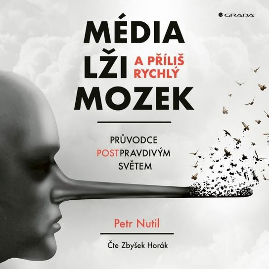 Kniha: Média, lži a příliš rychlý mozek od Nutil Petr