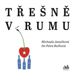 Třešně v rumu - Michaela Janečková