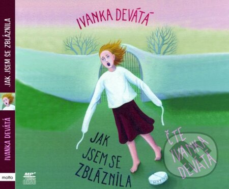 Jak jsem se zbláznila (CD MP3) - Ivanka Devátá - audiokniha z kategorie Společenská beletrie