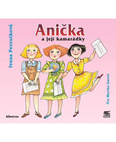Anička a její kamarádky (audiokniha) | Ivana Peroutková, Martha Issová
