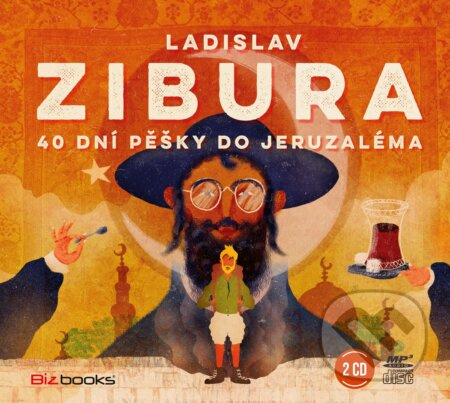 40 dní pěšky do Jeruzaléma (2 CD MP3) - Ladislav Zibura - audiokniha z kategorie Beletrie pro děti