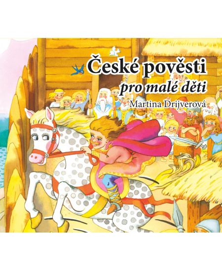 České pověsti pro malé děti - Martina Drijverová