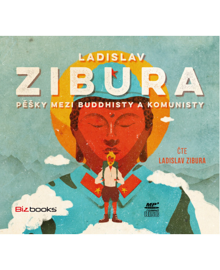 Pěšky mezi buddhisty a komunisty - Ladislav Zibura