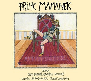 Princ Mamánek (audiokniha) | Libuše Šafránková, Josef Abrhám, Jan Budař, Jan Budař, Ondřej Vetchý