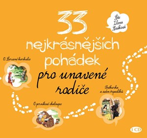 33 nejkrásnějších pohádek pro unavené rodiče (audiokniha) | Kolektiv, Ilona Csáková