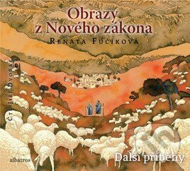 Obrazy z Nového zákona Další příběhy - Renáta Fučíková