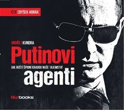 Putinovi agenti - Ondřej Kundra