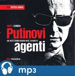 Putinovi agenti, mp3 - Ondřej Kundra