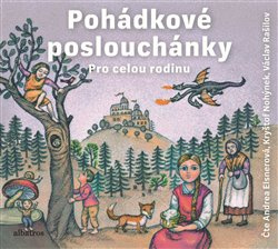 Pohádkové Poslouchánky - Božena Němcová, Adolf Wenig, František Bartoš, Karel Jaromír Erben, Václav Beneš Třebízský