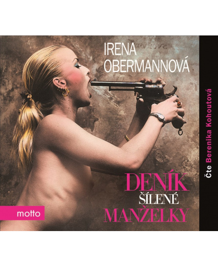 Deník šílené manželky - Irena Obermannová