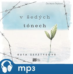 V šedých tónech, mp3 - Ruta Sepetysová