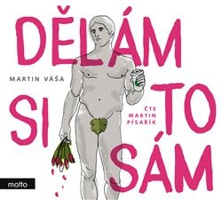 Dělám si to sám - Martin Váša