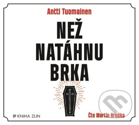 Než natáhnu brka - Antti Tuomainen