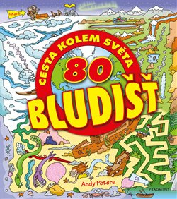 80 bludišť – Cesta kolem světa - Mark Walker, Andy Peters