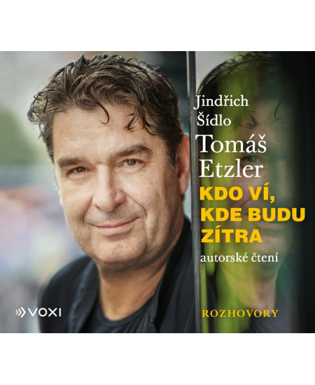 Kdo ví, kde budu zítra - Tomáš Etzler, Jindřich Šídlo
