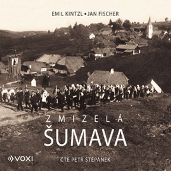 Zmizelá Šumava, mp3 - Emil Kintzl, Jan Fischer