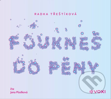 Foukneš do pěny - Radka Třeštíková