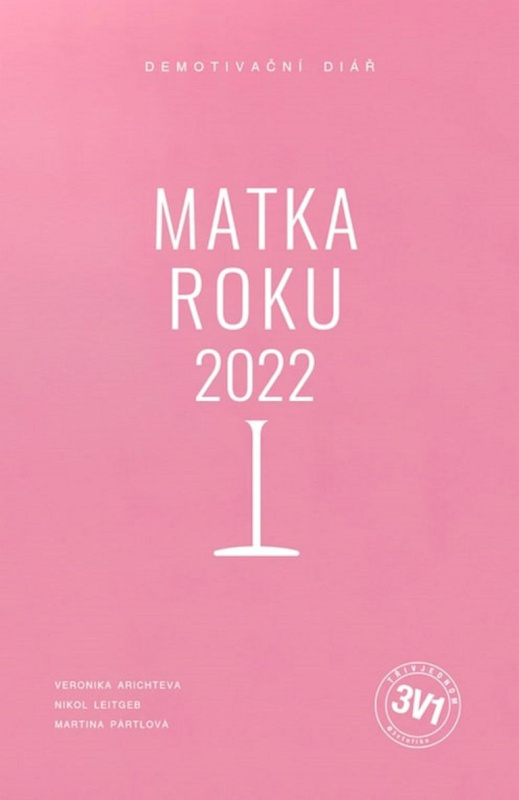 3 v 1: Demotivační diář - Matka roku 2022 - Veronika Arichteva, Martina Pártlová, Nikol Štíbrová