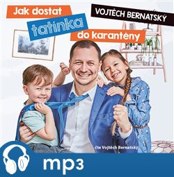 Jak dostat tatínka do karantény, mp3 - Vojtěch Bernatský