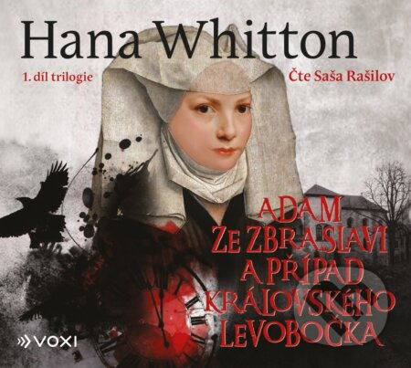 Adam ze Zbraslavi a případ královského levobočka - Hana Whitton