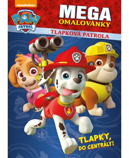 Tlapková patrola megaomalovánky - Tlapky, do centrály! - kolektiv
