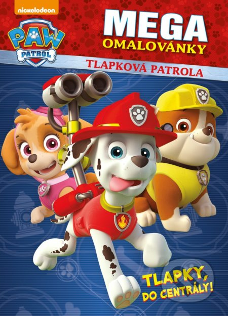 Tlapková patrola megaomalovánky - Tlapky, do centrály! - kolektiv