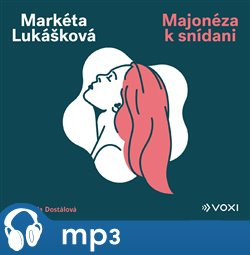 Majonéza k snídani, mp3 - Markéta Lukášková