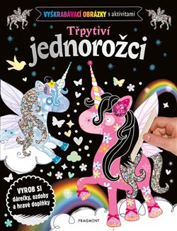 Vyškrabávací obrázky s aktivitami – Třpytiví jednorožci - kolektiv
