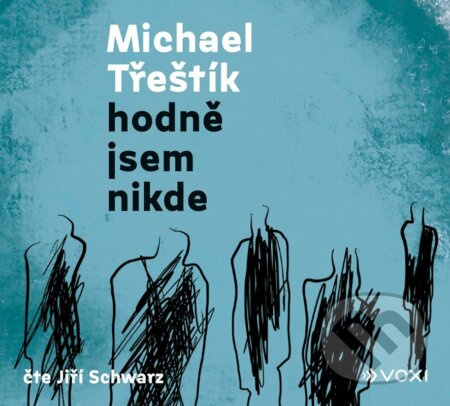 Hodně jsem nikde - Michael Třeštík