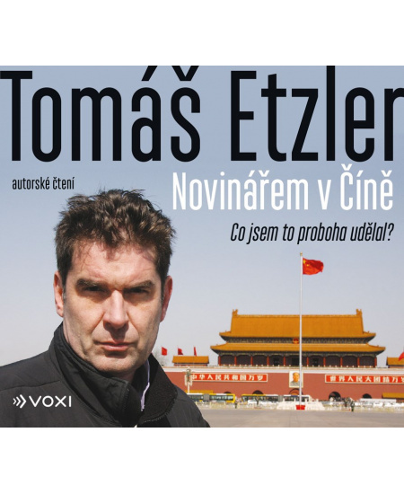 Novinářem v Číně - Tomáš Etzler