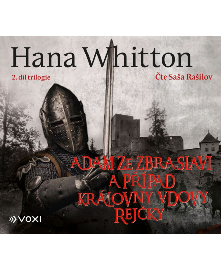 Adam ze Zbraslavi a případ královny vdovy Rejčky - Hana Whitton