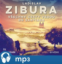 Všechny cesty vedou do Santiaga, mp3 - Ladislav Zibura