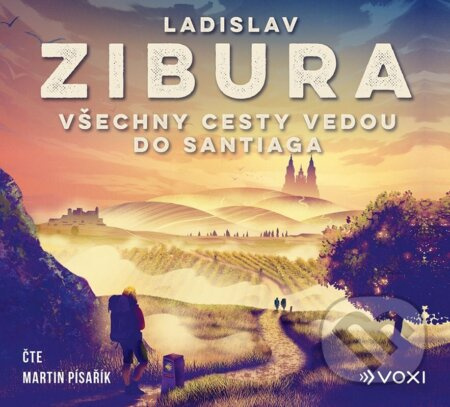 Všechny cesty vedou do Santiaga - Ladislav Zibura