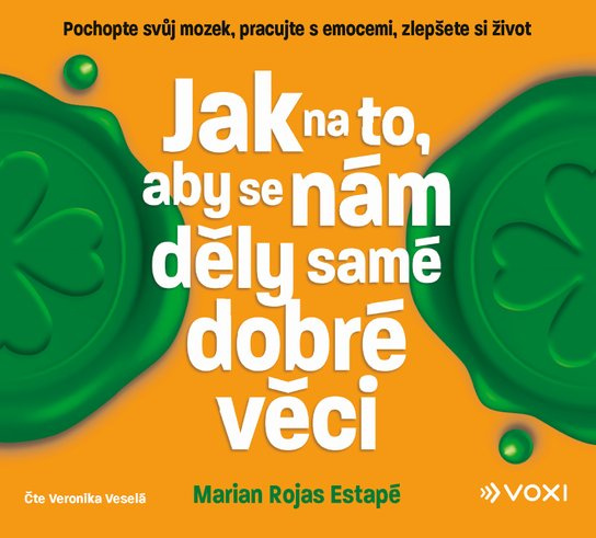 Jak na to, aby se nám děly samé dobré věci, mp3 - Marian Rochas Estapé