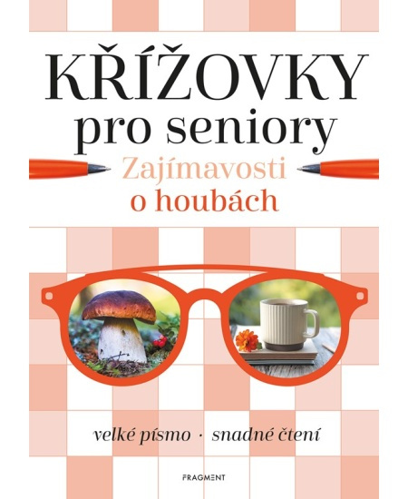 Křížovky pro seniory – Zajímavosti o houbách - kolektiv