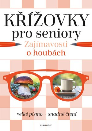 Křížovky pro seniory – Zajímavosti o houbách - kolektiv